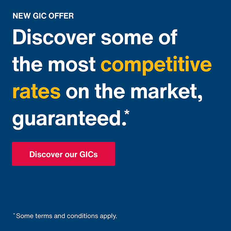 New GICs Offer. Discover some of the most competitive rates on the market, guaranteed. Discover GICs. Some terms and conditions apply.